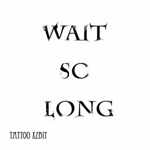 Wait So Long