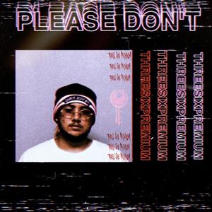 PLEASE DON'T (Explicit)