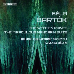 Bartók: The Wooden Prince, Op. 13, Sz. 60 & The Miraculous Mandarin Suite, Op. 19, Sz. 73