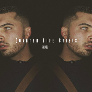 Quarter Life Crisis (Explicit)