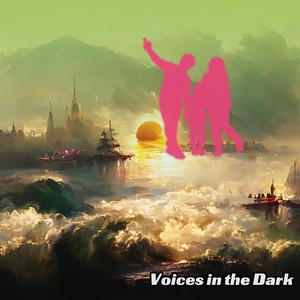 Voices in the Dark