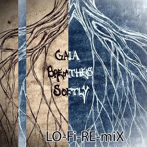 Gaia Breathes Softly (feat. Deddoendo) [Lofi Remix] [Explicit]