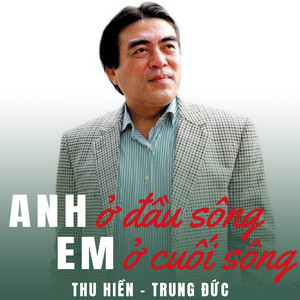 Anh Ở Đầu Sông, Em Cuối Sông