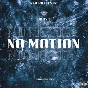 No Motion (feat. Baby 3) (Explicit)