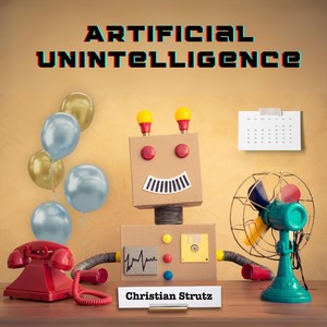 Artificial Unintelligence