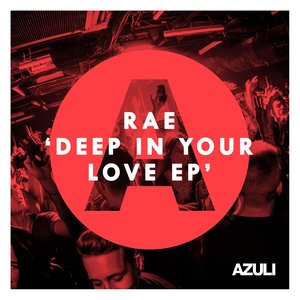 Rae - Deep In Your Love