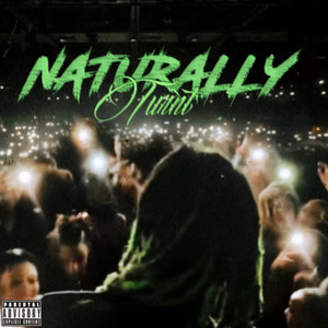 Naturally Turnt (Explicit)