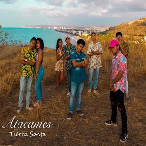 Atacames Tierra Santa (feat. Lil Magic 21, Adrian Yanez, Kevin Castrillon, Holancruz, Edu, Dianel & Grachita)