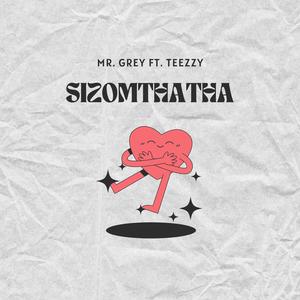 Sizomthatha (feat. Teezzy)