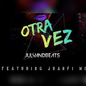 Otra Vez (Juanfi.Mc - JulyandBeats)