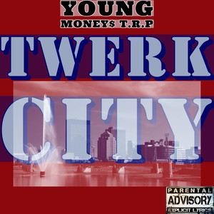 Twerk City (Explicit)
