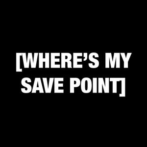 WHERE'S MY SAVE POINT (Explicit)