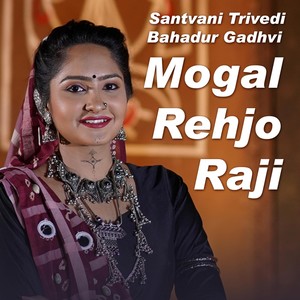 Mogal Rehjo Raji (feat. Bahadur Gadhvi)