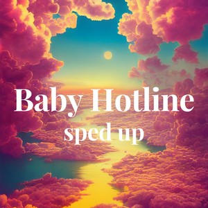 Baby Hotline - sped up