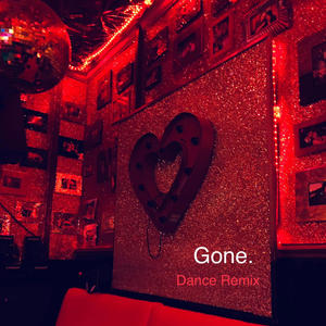 Gone. (Dance Remix) [Explicit]