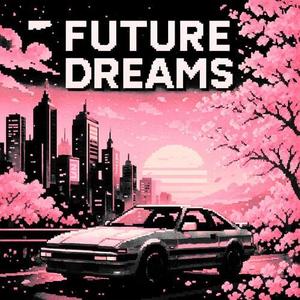 Future Dreams (Slowed|Explicit)