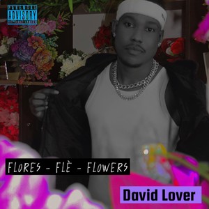 Flores - Flè - Flowers (Explicit)