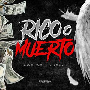 Rico O Muerto