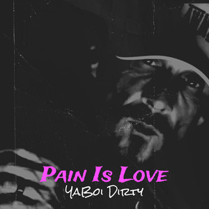 Pain Is Love (Explicit)