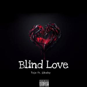 Blind Love (feat. JJBaby) [Explicit]