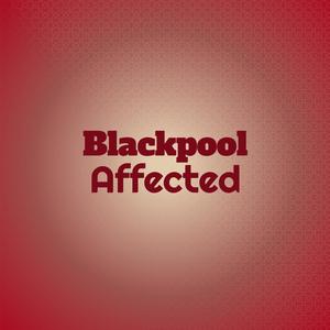 Blackpool Affected