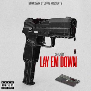 LAY EM DOWN (Explicit)