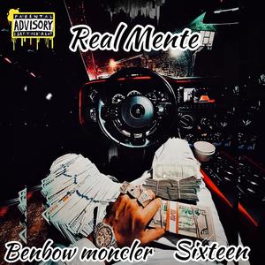 Real Mente (feat. Sixteen) (Explicit)