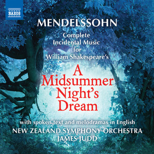 Mendelssohn, Felix: Midsummer Night's Dream (A) [Sung in English] [Wollerman, Becker, Varsity Voices, Nota Bene Choir, New Zealand Symphony, Judd]