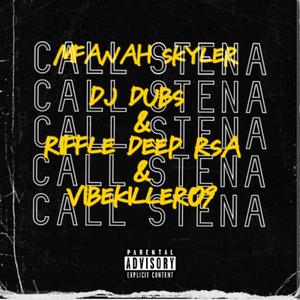 CALL STENA (feat. Dj Dubs, Riffle Deep Rsa & Vibekiller09)