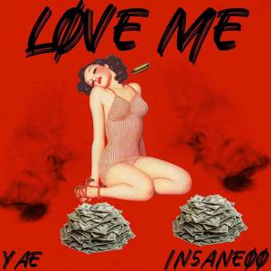 Love me (feat. In5ane OO) (Explicit)