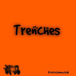 Trenches (Explicit)