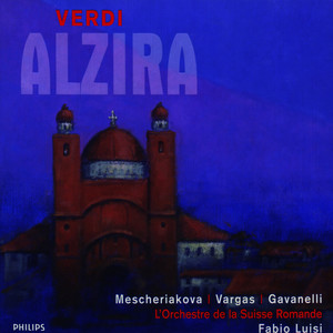 Verdi: Alzira / Act 2 - Mesci, mesci