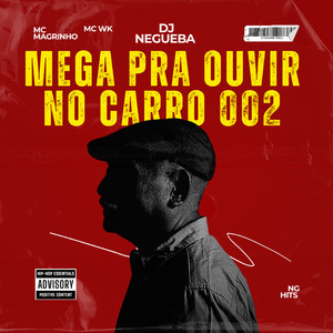 MEGA PRA OUVIR NO CARRO 002 (Explicit)
