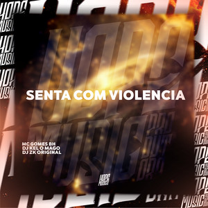 Senta Com Violencia (Explicit)