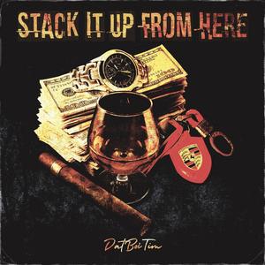 Stack It Up From Here (Explicit)