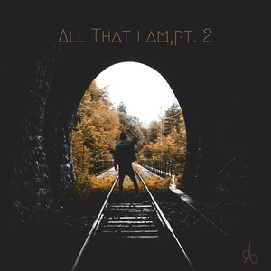 All That I Am, Pt. 2 (Explicit)