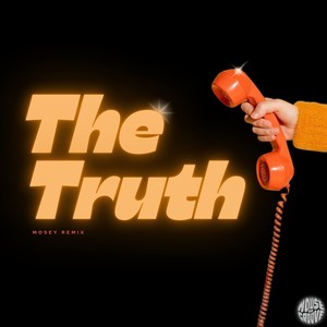 The Truth (Mosey Remix)