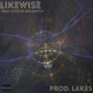 Likewise (feat. Coyote GoLightly) (Explicit)