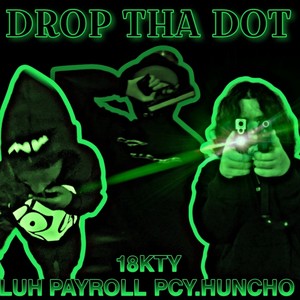 DROP THA DOT (Explicit)
