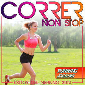 Correr Non Stop. Running. Jogging. Exitos del Verano 2012