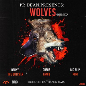 Wolves (Remix) [feat. Benny The Butcher, GREA8GAWD & Big Flip Papi] [Explicit]