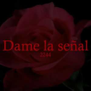 Dame la señal / 2244 (Explicit)