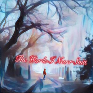 The Words I Never Said