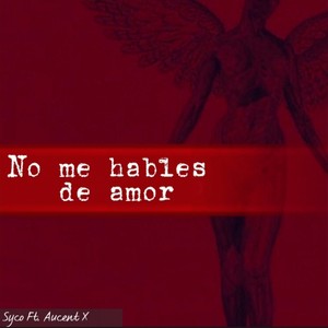 No Me Hables De Amor (Explicit)