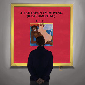 H.L.D - Head Down I'm Moving (Instrumental)
