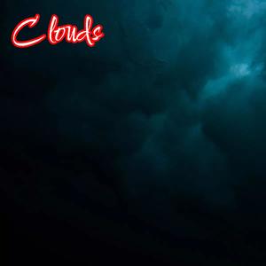 Clouds (feat. Sam MacPherson, Watt white & Foudeqush) (Explicit)
