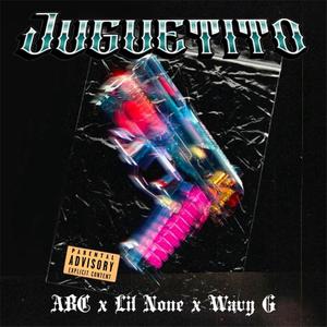 Juguetito (feat. Wavy G) [Explicit]