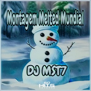 Montagem Melted Mundial (Explicit)