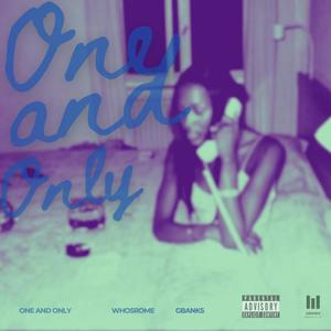 One and Only (feat. Whosrome) [Explicit]