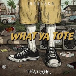 WHAT YA TOTE (Explicit)